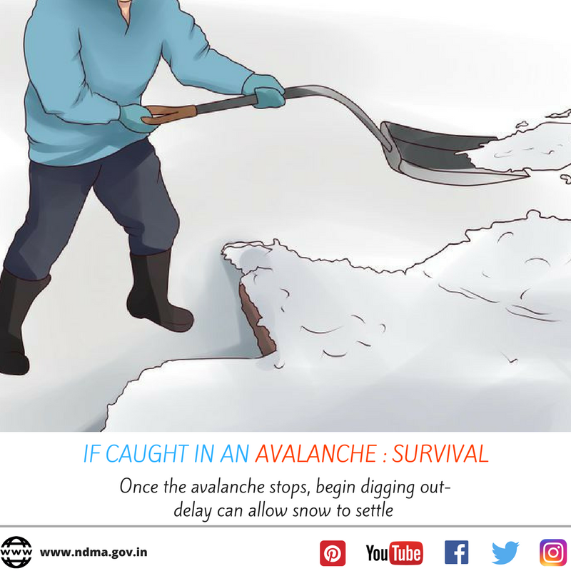 If caught in an avalanche - once the avalanche stops, begin digging out. Delay can allow snow to settle. 